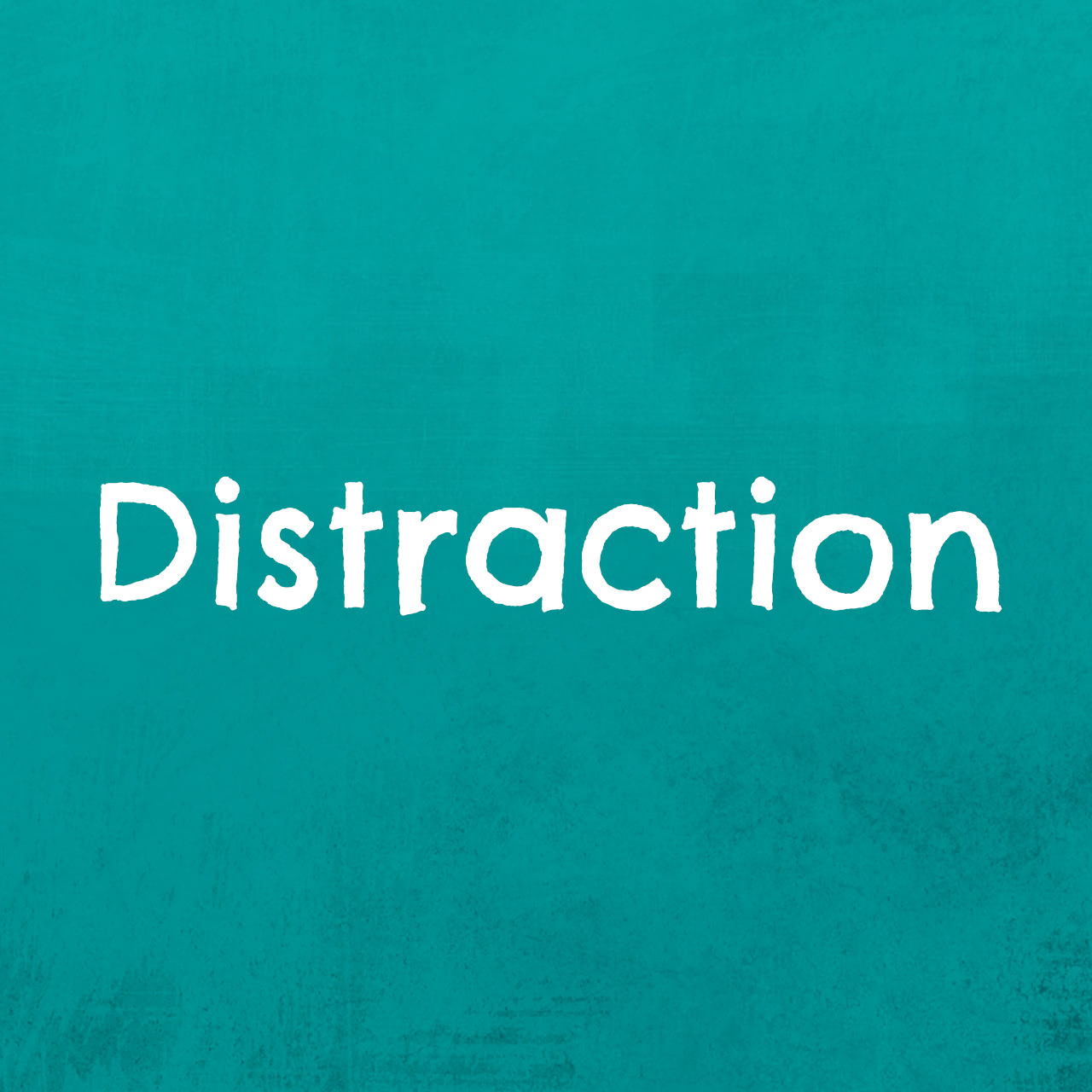 DISTRACTION