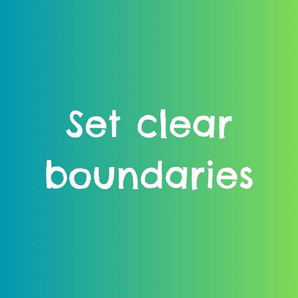 Set clear boundaries